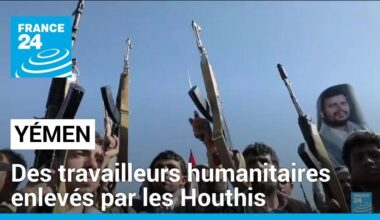 Yémen : des travailleurs humanitaires et des employés de l'ONU enlevés par les Houthis