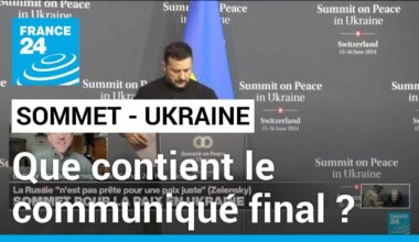 Sommet pour la paix en Ukraine : que contient le communiqué final ? • FRANCE 24