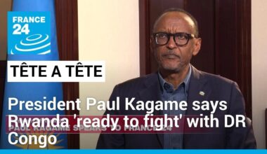 Rwanda 'ready to fight' with DR Congo if necessary, President Paul Kagame says • FRANCE 24 English