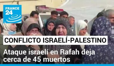 Israel atacó "zona humanitaria segura" en Rafah • FRANCE 24 Español