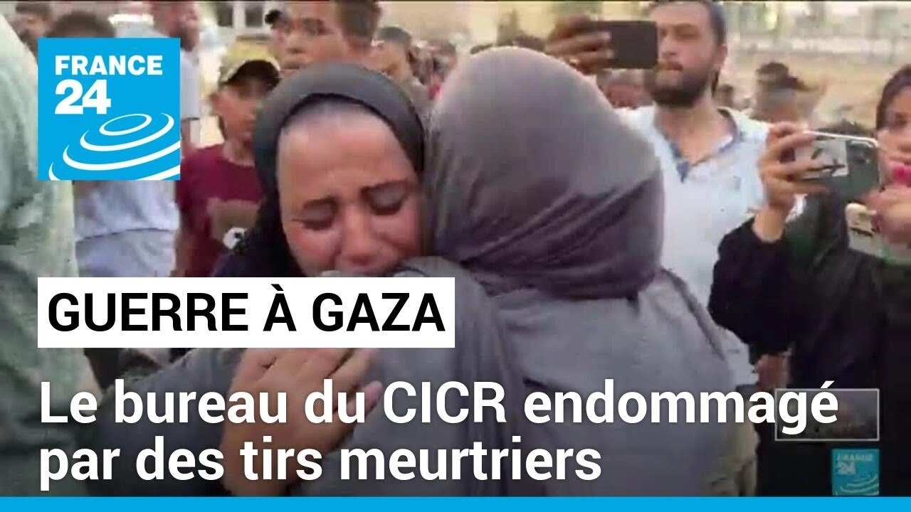 Le bureau du CICR endommagé par des tirs à Gaza qui font des dizaines de morts • FRANCE 24