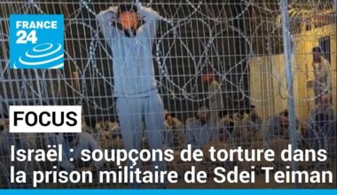 Israël : des soupçons de torture dans la prison militaire de Sdei Teiman • FRANCE 24