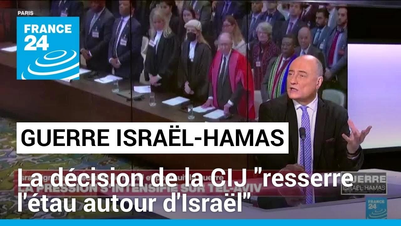 La décision de la CIJ "resserre l'étau autour d'Israël, de son aura et ses contacts habituels"