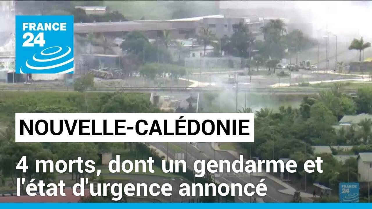 Émeutes en Nouvelle-Calédonie: 4 morts, dont un gendarme et l'état d'urgence annoncé