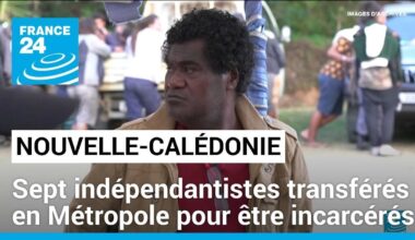 Nouvelle-Calédonie : sept indépendantistes transférés en Métropole pour être incarcérés