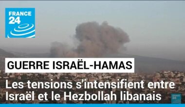 Guerre Israël-Hamas : les tensions s'intensifient entre Israël et le Hezbollah libanais