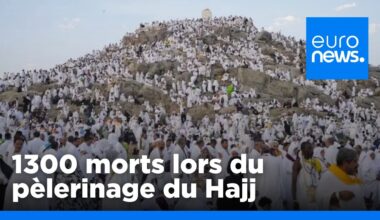 Plus de 1300 morts lors du pèlerinage du Hajj, cette année, en Arabie saoudite | euronews 🇫🇷