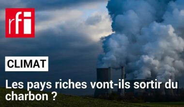 Climat : les pays riches vont-ils sortir du charbon ? • RFI