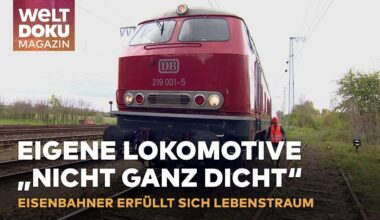 DIE EIGENE LOKOMOTIVE: Eine Million Euro für den Lebenstraum Lokomotivführer | WELT Magazin