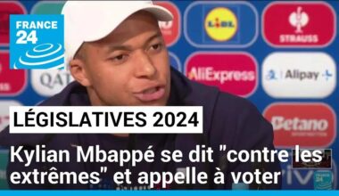 Législatives 2024 : Kylian Mbappé se dit "contre les extrêmes" et appelle à voter • FRANCE 24