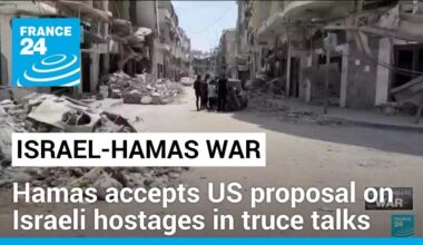 Hamas accepts US proposal on  Israeli hostages in truce talks • FRANCE 24 English