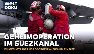 GEHEIMOPERATION IM SUEZKANAL: FLUGZEUGTRÄGER USS George H.W. Bush im Einsatz | WELT HD DOKU Reupload