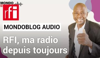 RFI : la radio qui accompagne toutes les générations • Mondoblog Audio • RFI