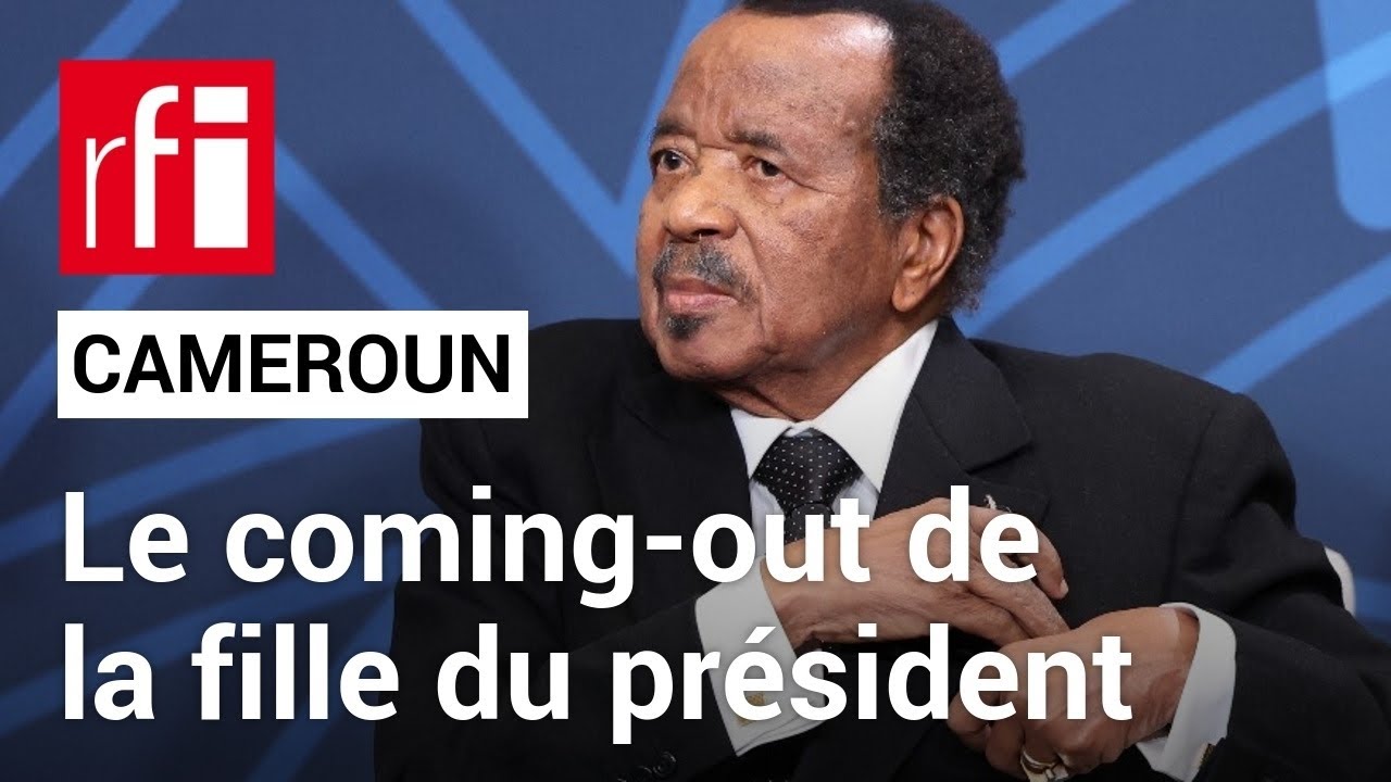 Cameroun : le coming-out inattendu de la fille du président • RFI