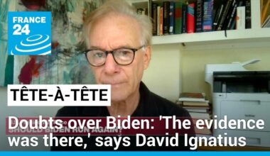 Doubts over Biden: 'The evidence was there,' says Washington Post's David Ignatius • FRANCE 24