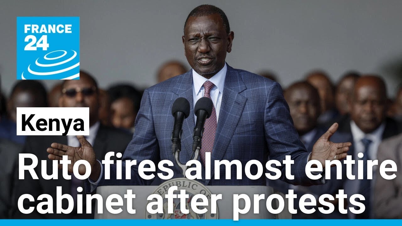 Kenyan President fires almost entire cabinet after weeks of deadly protests • FRANCE 24 English