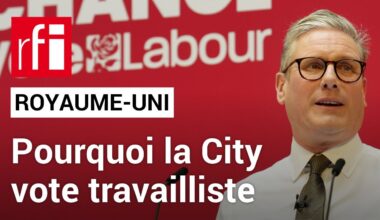 Royaume-Uni : pourquoi la City vote travailliste • RFI