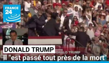 "L'ancien président des États-Unis Donald Trump est passé tout près de la mort" • FRANCE 24