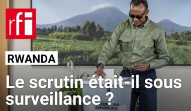 Rwanda : la réélection de Paul Kagame, un scrutin surveillé ? • RFI