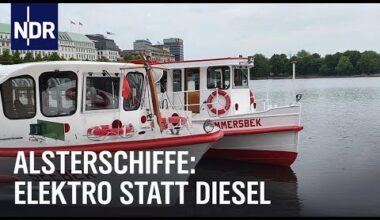 Umgerüstet: Hamburgs Alsterflotte fährt elektrisch  | Die Nordreportage | NDR Doku