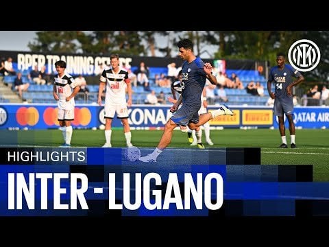 LA PRIMA DOPPIETTA DI TAREMI | INTER 3-2 LUGANO | HIGHLIGHTS | AMICHEVOLE 2024/25 ⚽⚫🔵