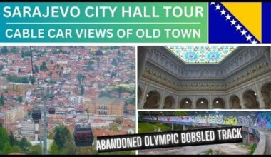 IS SARAJEVO WORTH VISITING? | SARAJEVO CITY HALL | TREBEVIć CABLE CAR | OLYMPIC BOBSLED TRACK