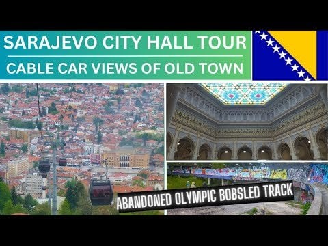 IS SARAJEVO WORTH VISITING? | SARAJEVO CITY HALL | TREBEVIć CABLE CAR | OLYMPIC BOBSLED TRACK