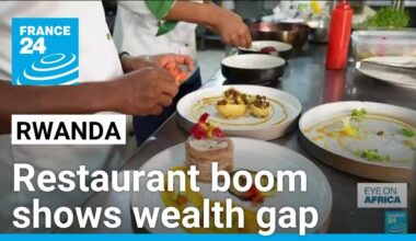 Rwandan luxury restaurant boom highlights economic inequality • FRANCE 24 English