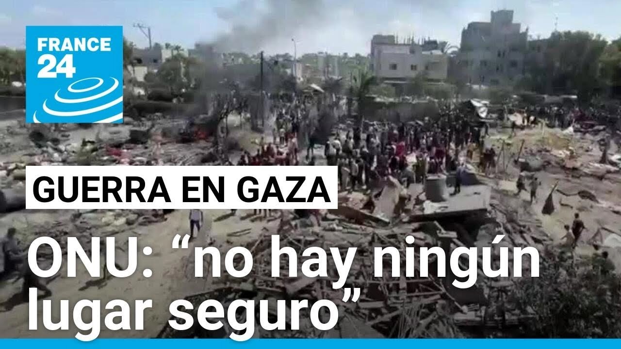 ONU critica que Israel no respeta zonas humanitarias en Gaza: “no hay ningún lugar seguro”