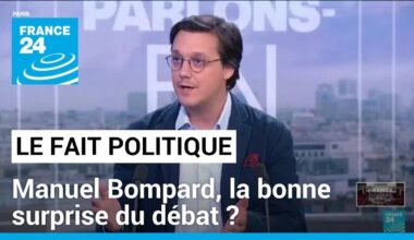 Manuel Bompard, la bonne surprise du débat ? • FRANCE 24