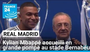 Real Madrid : Kylian Mbappé accueilli en grande pompe au stade Bernabéu • FRANCE 24