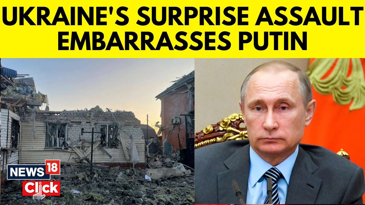 Russia Ukraine News Today | Ukraine's Surprise Assault Embarrasses Putin| Vladimir Putin News | N18G