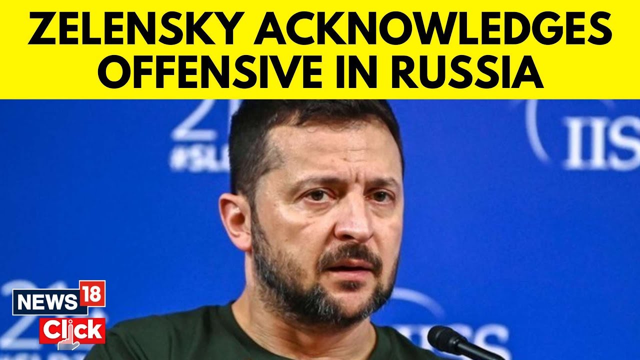 Russia Ukraine News Today | Ukraine's Volodymyr Zelensky Acknowledges Offensive In Russia | N18G