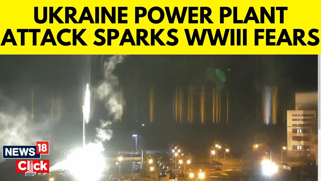 Russian Sets Europe’s Largest Nuclear Power Plant In Ukraine On Fire | World War III Soon? | N18G