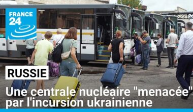 Incursion ukrainienne en Russie : une centrale nucléaire "menacée", plus de 76 000 évacuations