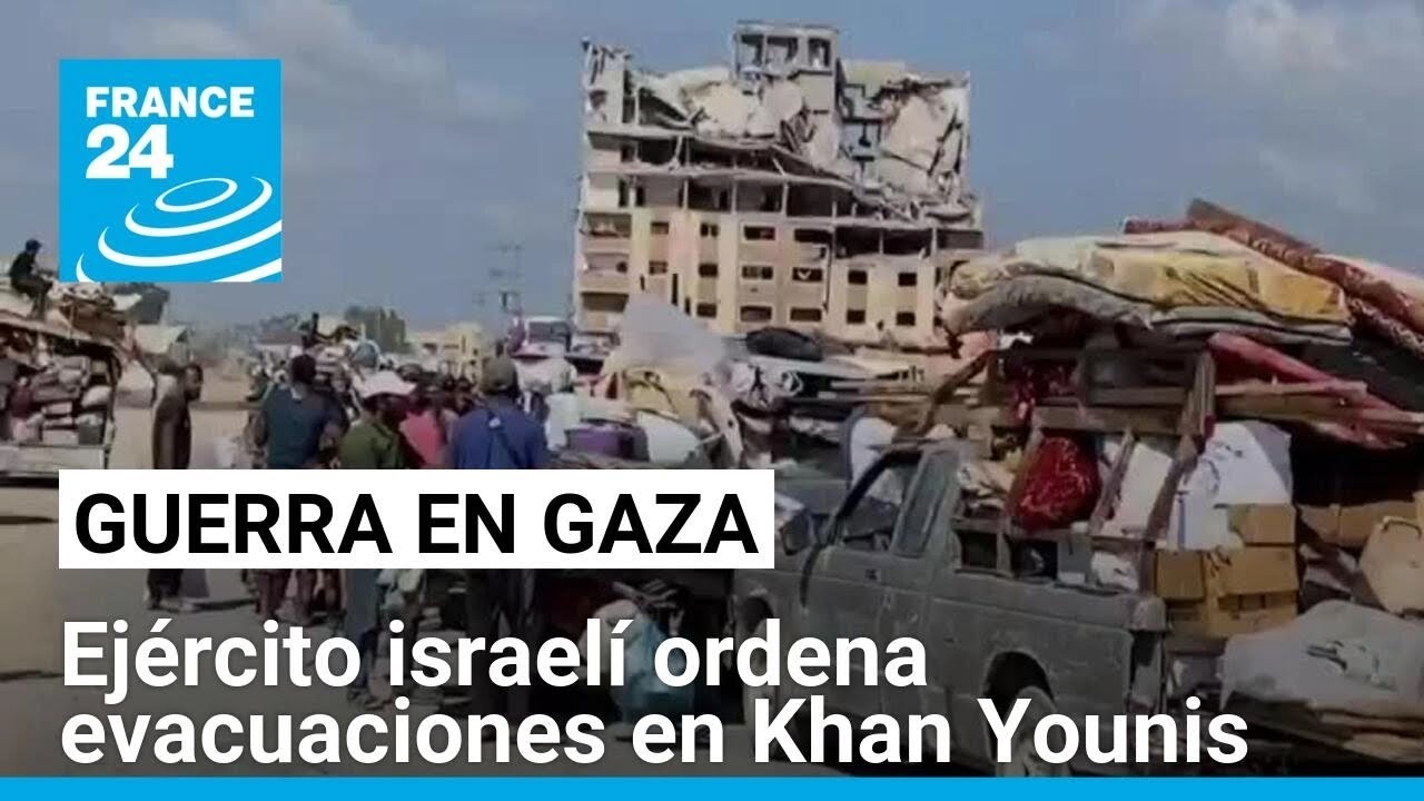 Ejército israelí ordenó evacuaciones en Khan Younis • FRANCE 24 Español