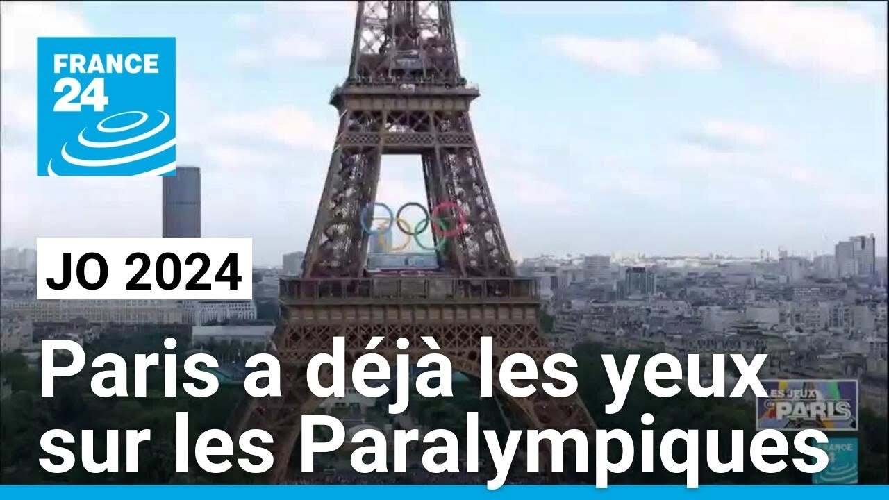 Les Jeux olympiques à peine refermés, Paris a déjà les yeux sur les Paralympiques • FRANCE 24