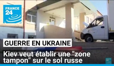 L'Ukraine veut établir une "zone tampon" sur le sol russe • FRANCE 24