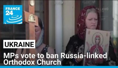 Ukraine MPs vote to ban Russia-linked Orthodox Church • FRANCE 24 English