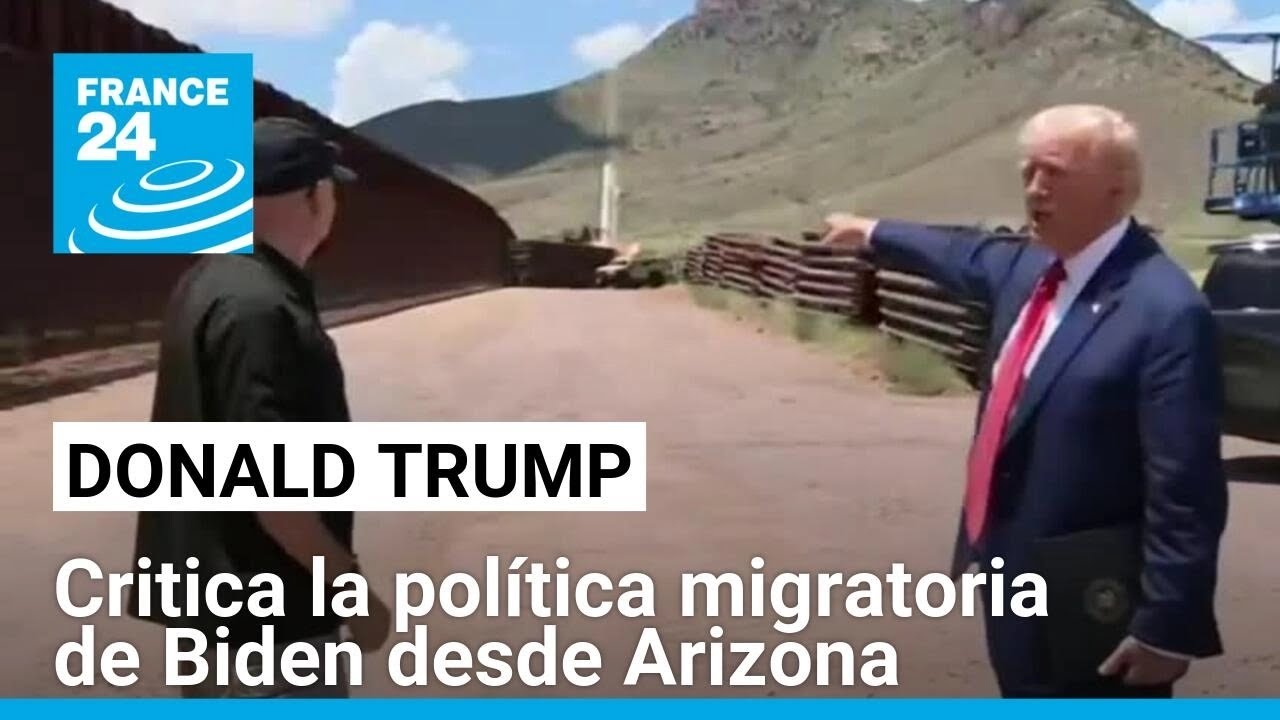 Donald Trump arremete contra la migración desde Arizona y critica la gestión de Biden-Harris