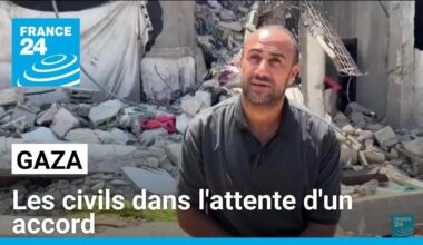 A Gaza, les civils dans l'espoir d'un accord "pour mettre fin à cette guerre brutale" • FRANCE 24