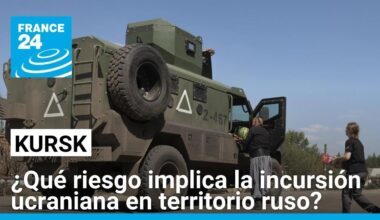 ¿A qué apunta Ucrania con su inédita incursión en la región rusa de Kursk? • FRANCE 24