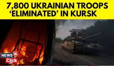 Russia Ukraine War | Kursk Ukraine Attack: At least 7,800 Ukrainian Troops Eliminated | N18G