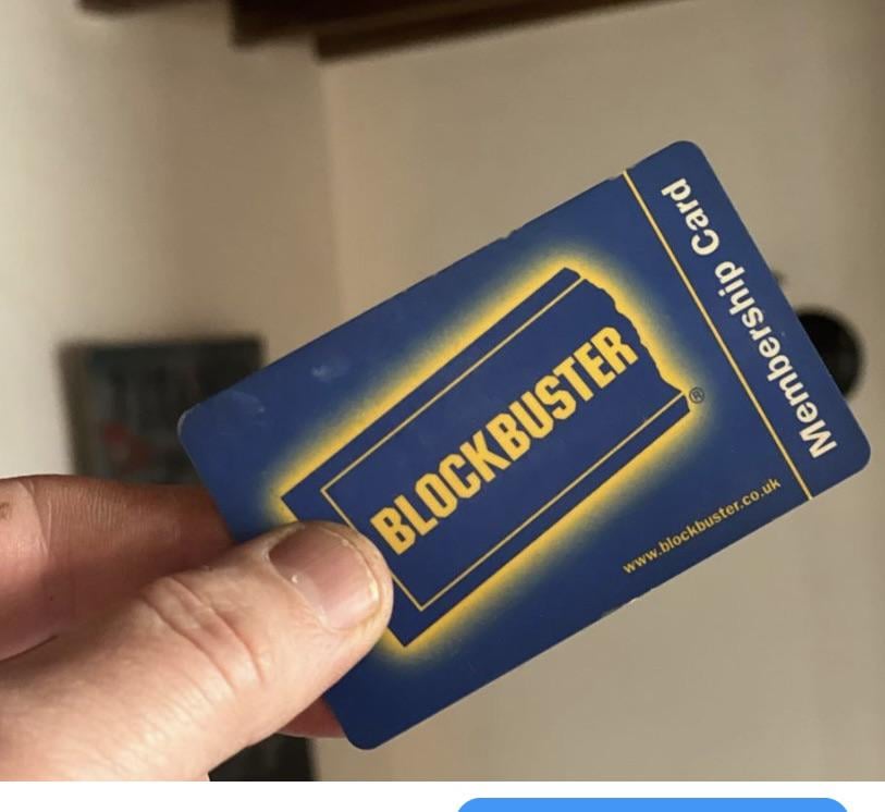 Look I just found my block buster members card