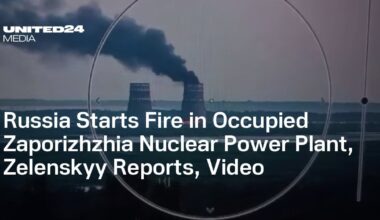 Russia Starts Fire in Occupied Zaporizhzhia Nuclear Power Plant, Zelenskyy Reports