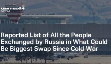 Reported List of All the People Exchanged by Russia in What Could Be Biggest Swap Since Cold War