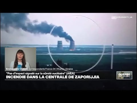 Ukraine : incendie dans le système de refroidissement de la centrale nucléaire de Zaporijjia