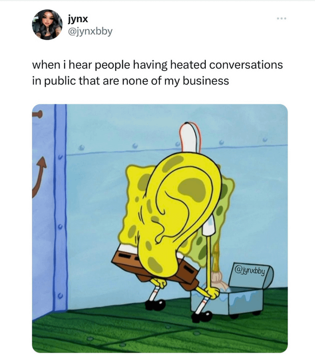 If you are in public, it is now my business.