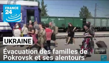 L'Ukraine ordonne l'évacuation des familles de Pokrovsk et ses alentours • FRANCE 24