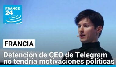 Francia sostiene que la detención del CEO de Telegram no tiene motivaciones políticas